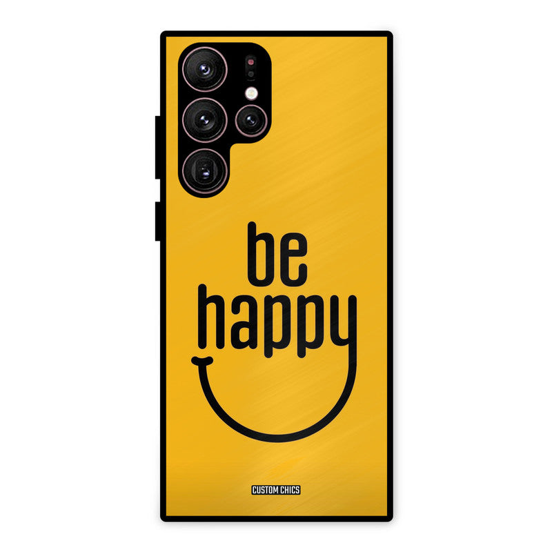 Be Happy Samsung Galaxy S22 Ultra Mobile Back Cover - Typography PrintShield Case