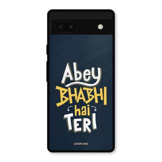 Bhabhi Hai Teri Google Pixel 6a Mobile Back Cover - Typography PrintShield Case