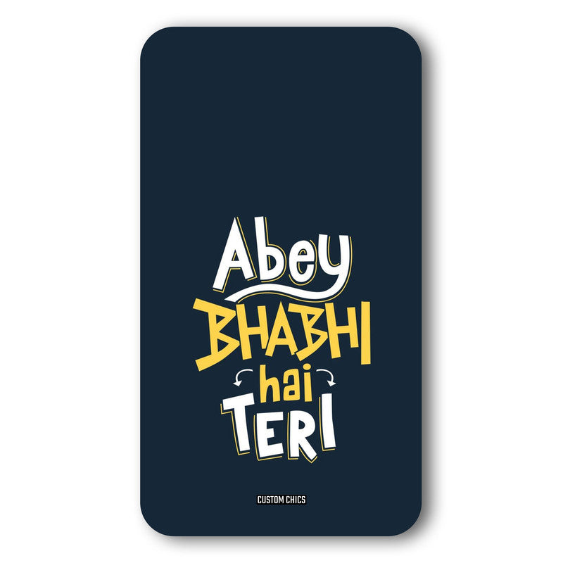 Bhabhi Hai Teri Case – Premium PrintShield Mobile Cover