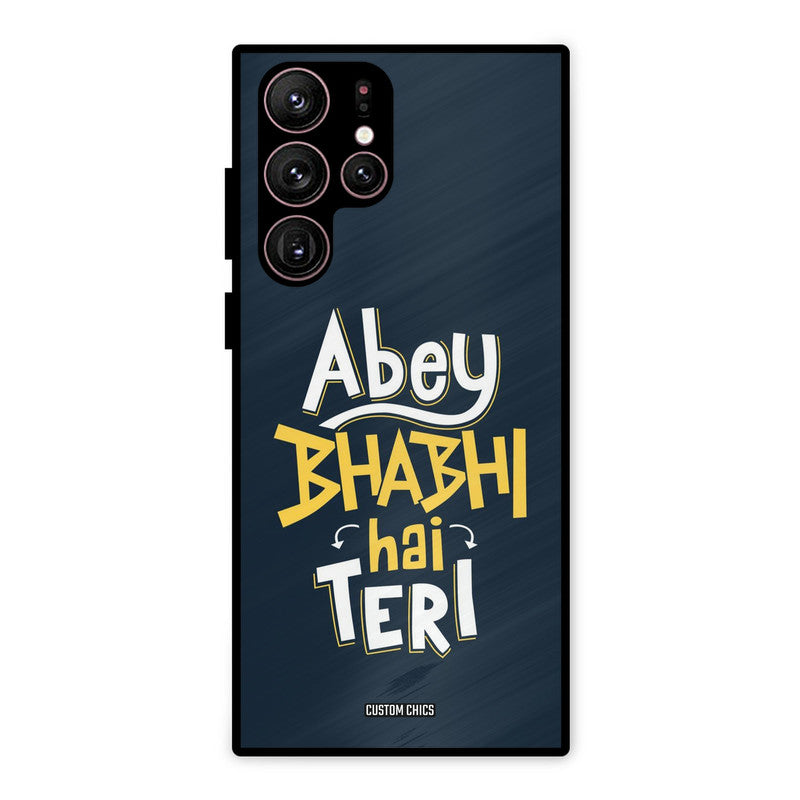 Bhabhi Hai Teri Samsung Galaxy S22 Ultra Mobile Back Cover - Typography PrintShield Case