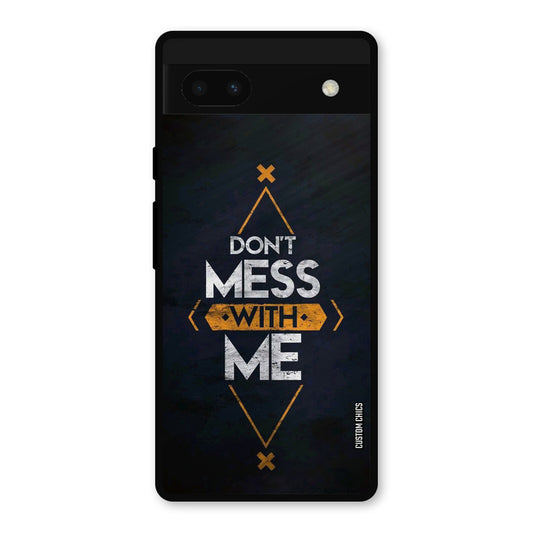 Dont Mess Google Pixel 6a Mobile Back Cover - Typography PrintShield Case