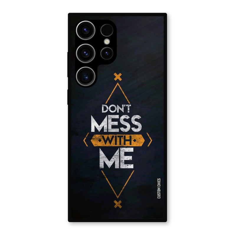 Dont Mess Samsung Galaxy S23 Ultra Mobile Back Cover - Typography PrintShield Case