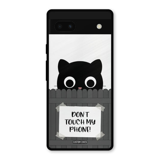 Dont Touch My Phone Google Pixel 6a Mobile Back Cover - Typography PrintShield Case