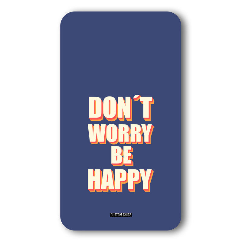 Dont Worry Be Happy Case – Premium PrintShield Mobile Cover