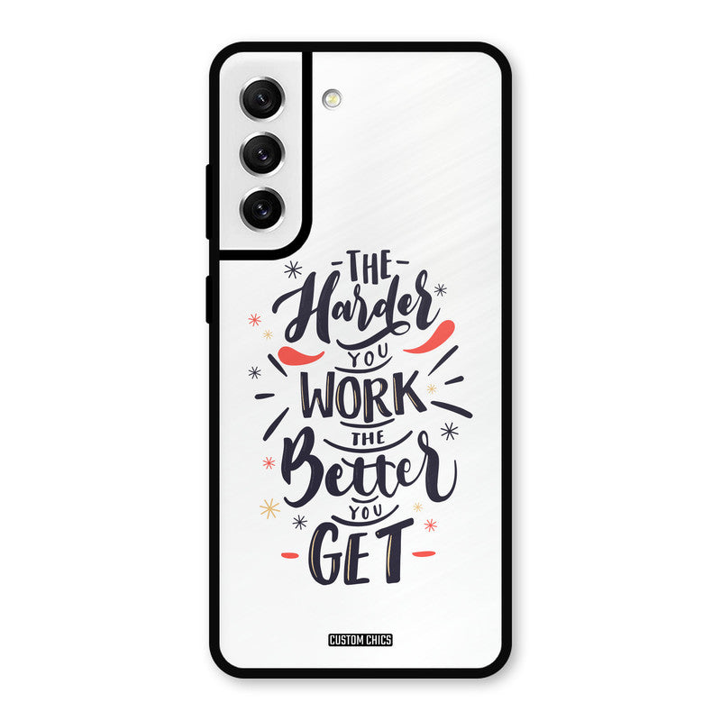 Harder Work Samsung Galaxy S21 FE 5G Mobile Back Cover - Typography PrintShield Case
