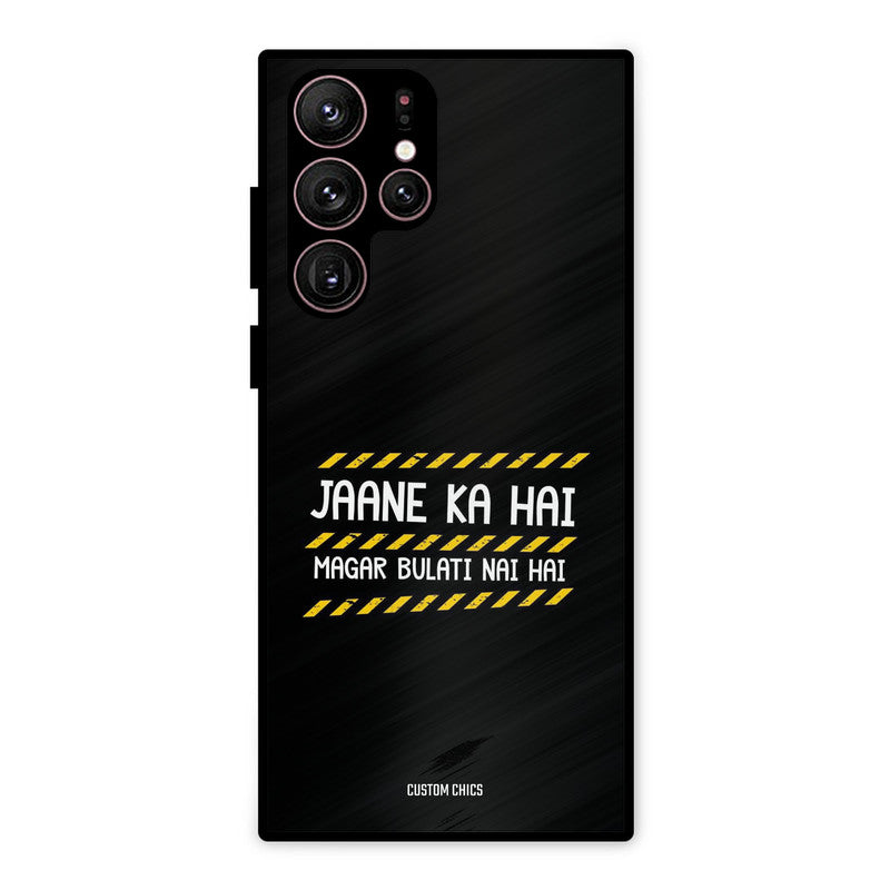 Jaane ka Nahi Samsung Galaxy S22 Ultra Mobile Back Cover - Typography PrintShield Case