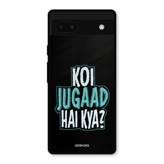 Jugaad Hai Kya Google Pixel 6a Mobile Back Cover - Typography PrintShield Case