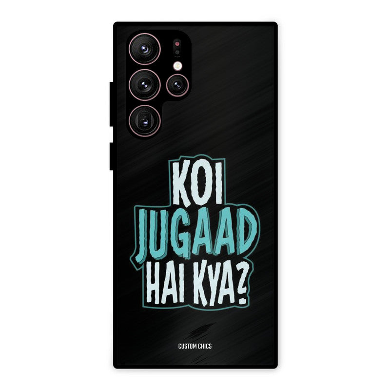 Jugaad Hai Kya Samsung Galaxy S22 Ultra Mobile Back Cover - Typography PrintShield Case