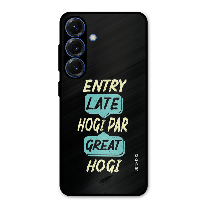 Late And Great Samsung Galaxy S25 Mobile Back Cover - Typography PrintShield Case