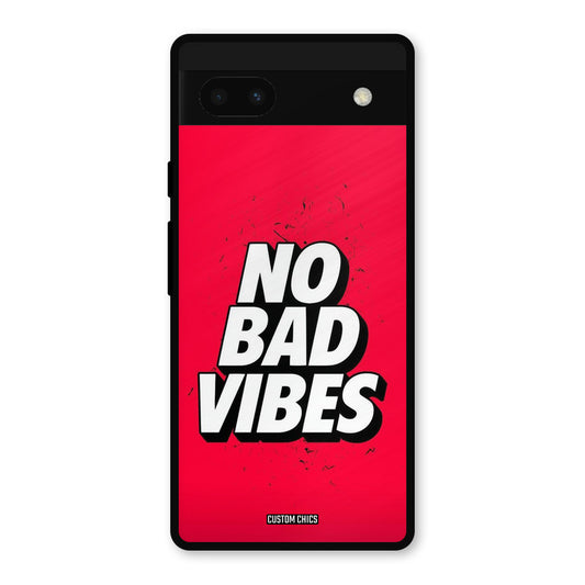 No Bad Vibes Google Pixel 6a Mobile Back Cover - Typography PrintShield Case