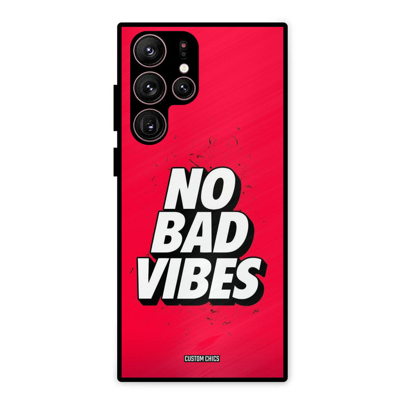 No Bad Vibes Samsung Galaxy S22 Ultra Mobile Back Cover - Typography PrintShield Case