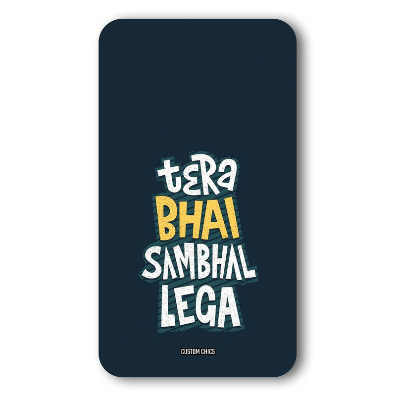 Tera Bhai Case – Premium PrintShield Mobile Cover