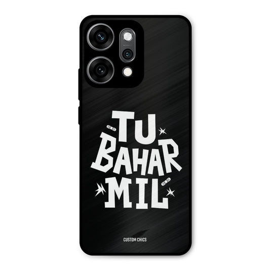 Tu Bahar Mil Oppo Reno 14 Pro Mobile Back Cover - Typography PrintShield Case