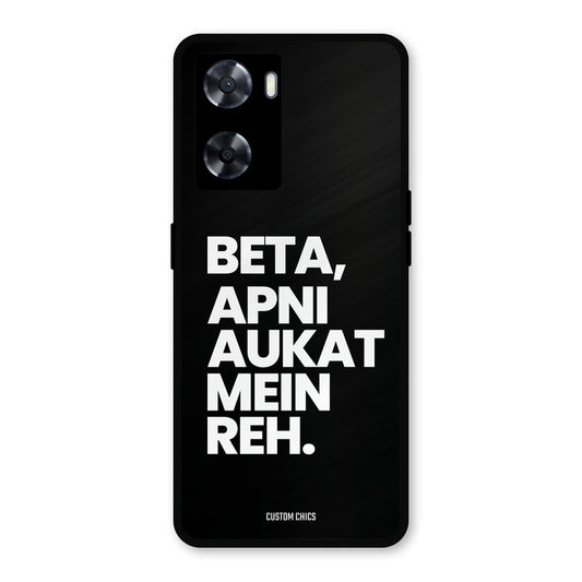 Aukat Me Reh Oppo A57 2022 Mobile Back Cover - Typography PrintShield Case