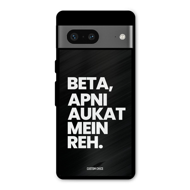 Aukat Me Reh Google Pixel 7 Mobile Back Cover - Typography PrintShield Case