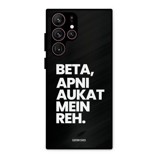 Aukat Me Reh Samsung Galaxy S22 Ultra Mobile Back Cover - Typography PrintShield Case