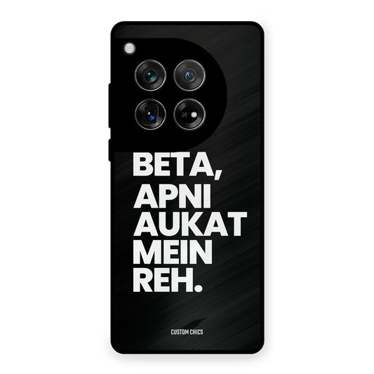 Aukat Me Reh OnePlus 12 Mobile Back Cover - Typography PrintShield Case