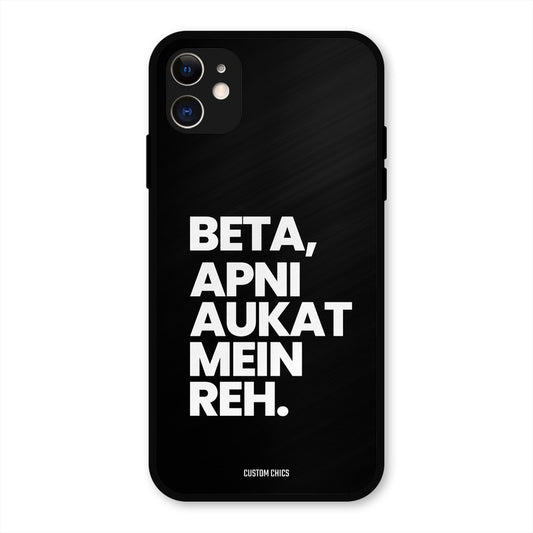 Aukat Me Reh iPhone 11 Mobile Back Cover - Typography PrintShield Case
