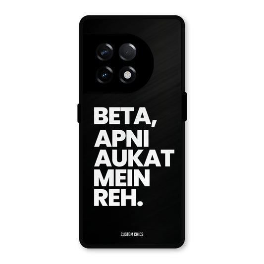 Aukat Me Reh OnePlus 11R Mobile Back Cover - Typography PrintShield Case