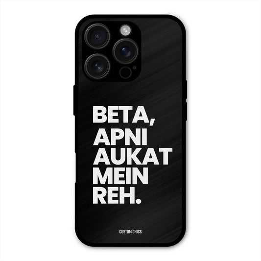 Aukat Me Reh iPhone 16 Pro Mobile Back Cover - Typography PrintShield Case