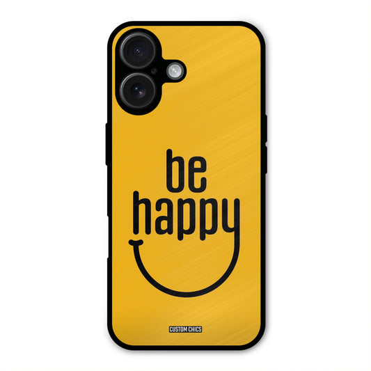 Be Happy iPhone 16 Plus Mobile Back Cover - Typography PrintShield Case