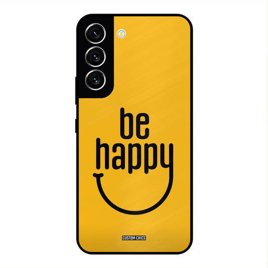 Be Happy Samsung Galaxy S22 Mobile Back Cover - Typography PrintShield Case