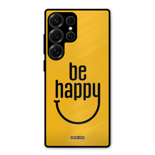 Be Happy Samsung Galaxy S25 Ultra Mobile Back Cover - Typography PrintShield Case