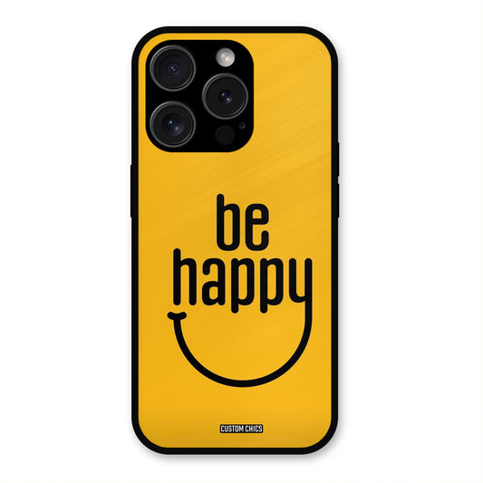 Be Happy iPhone 15 Pro Mobile Back Cover - Typography PrintShield Case