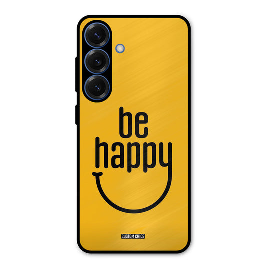 Be Happy Samsung Galaxy S25 Mobile Back Cover - Typography PrintShield Case