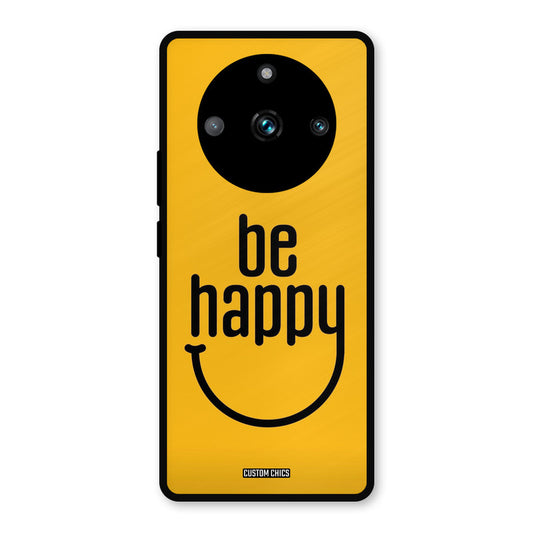 Be Happy Realme 11 Pro Plus Mobile Back Cover - Typography PrintShield Case