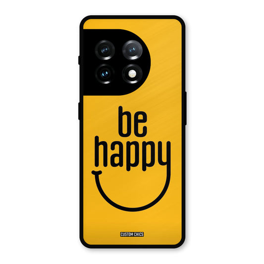 Be Happy OnePlus 11 Mobile Back Cover - Typography PrintShield Case