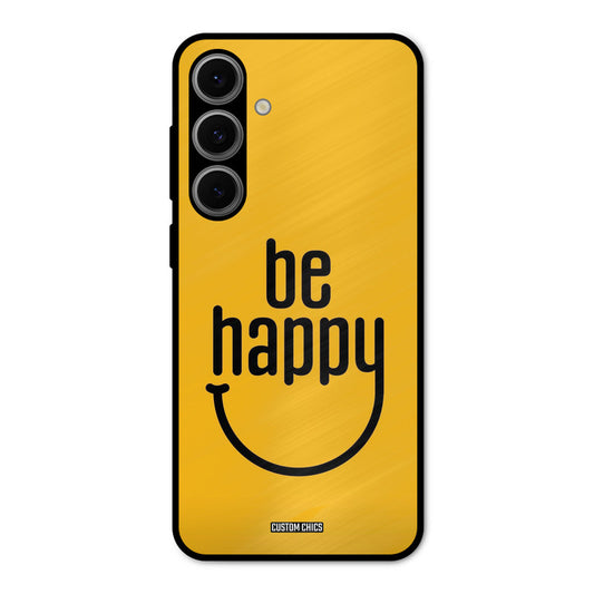 Be Happy Samsung Galaxy S24 Mobile Back Cover - Typography PrintShield Case