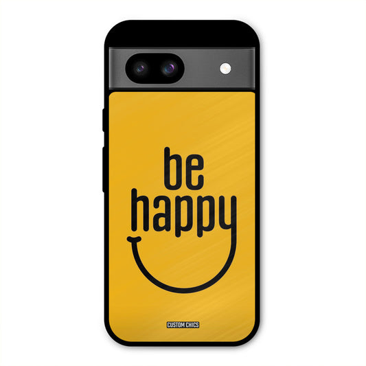 Be Happy Google Pixel 8a Mobile Back Cover - Typography PrintShield Case