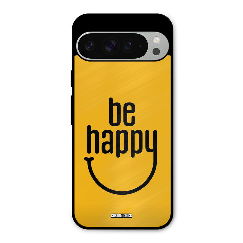 Be Happy Google Pixel 9 Pro XL Mobile Back Cover - Typography PrintShield Case