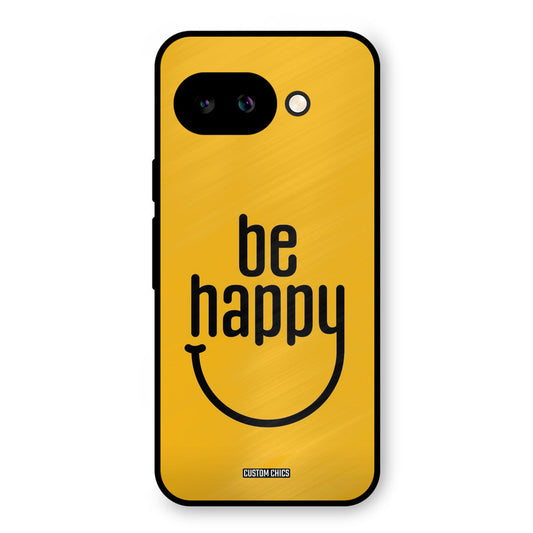 Be Happy Google Pixel 9A Mobile Back Cover - Typography PrintShield Case