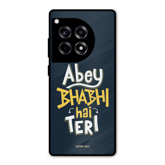 Bhabhi Hai Teri OnePlus 12R Mobile Back Cover - Typography PrintShield Case