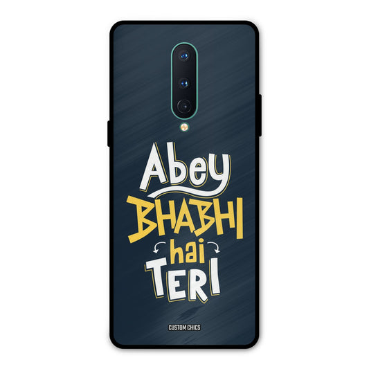 Bhabhi Hai Teri Oneplus 8 Mobile Back Cover - Typography PrintShield Case