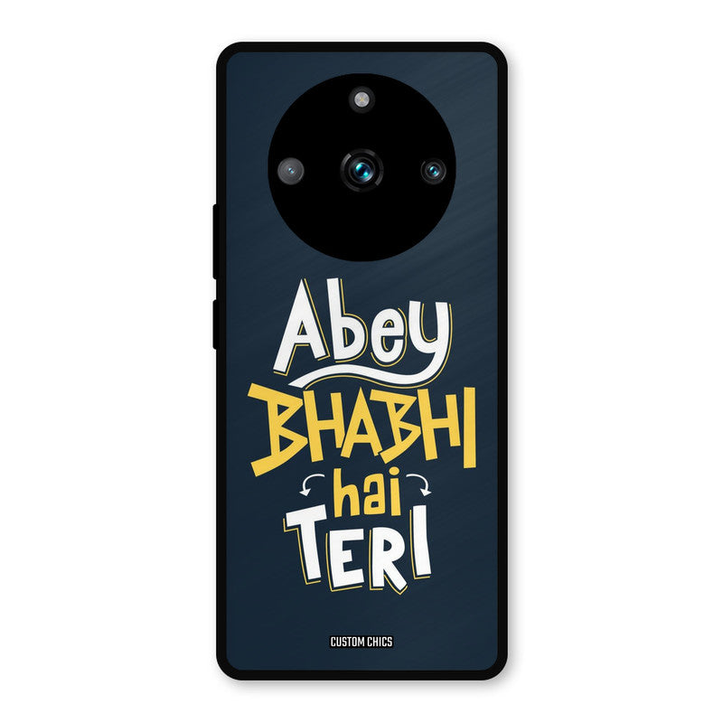 Bhabhi Hai Teri Realme 11 Pro Plus Mobile Back Cover - Typography PrintShield Case