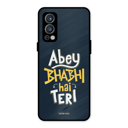 Bhabhi Hai Teri OnePlus Nord 2 5G Mobile Back Cover - Typography PrintShield Case