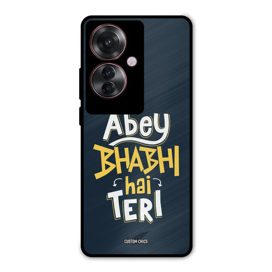 Bhabhi Hai Teri Oppo F25 Pro Mobile Back Cover - Typography PrintShield Case