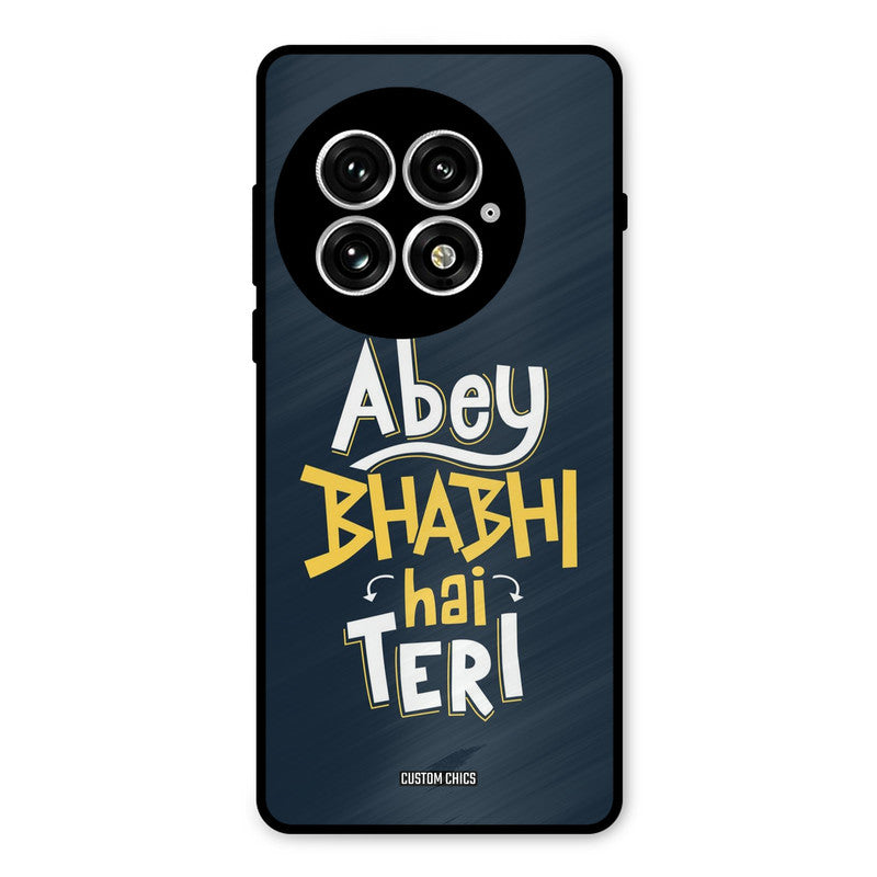 Bhabhi Hai Teri Oneplus 13 Mobile Back Cover - Typography PrintShield Case