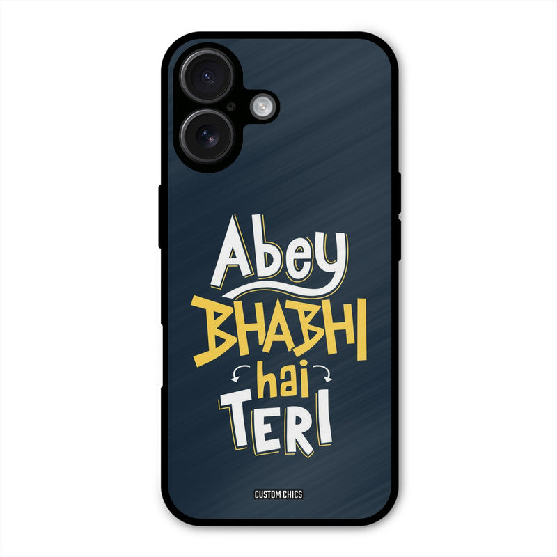 Bhabhi Hai Teri iPhone 16 Mobile Back Cover - Typography PrintShield Case