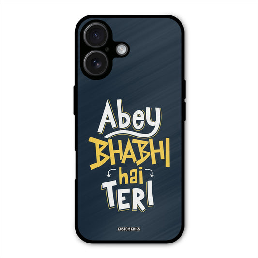 Bhabhi Hai Teri iPhone 16 Plus Mobile Back Cover - Typography PrintShield Case