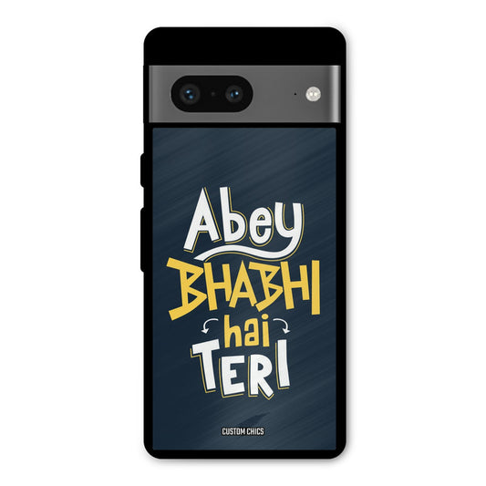 Bhabhi Hai Teri Google Pixel 7 Mobile Back Cover - Typography PrintShield Case