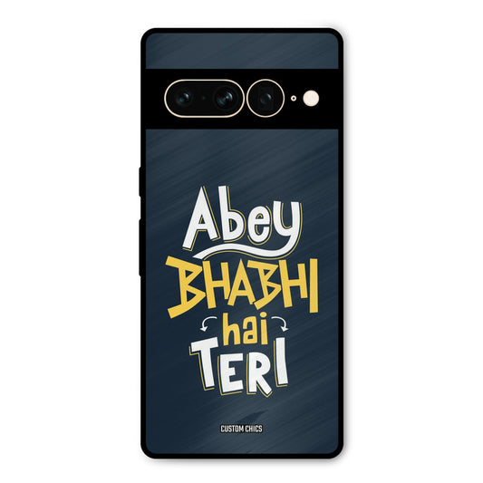 Bhabhi Hai Teri Google Pixel 7 Pro Mobile Back Cover - Typography PrintShield Case