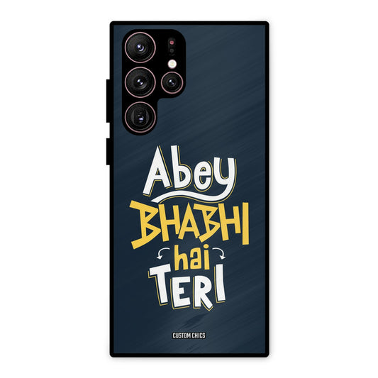 Bhabhi Hai Teri Samsung Galaxy S22 Ultra Mobile Back Cover - Typography PrintShield Case