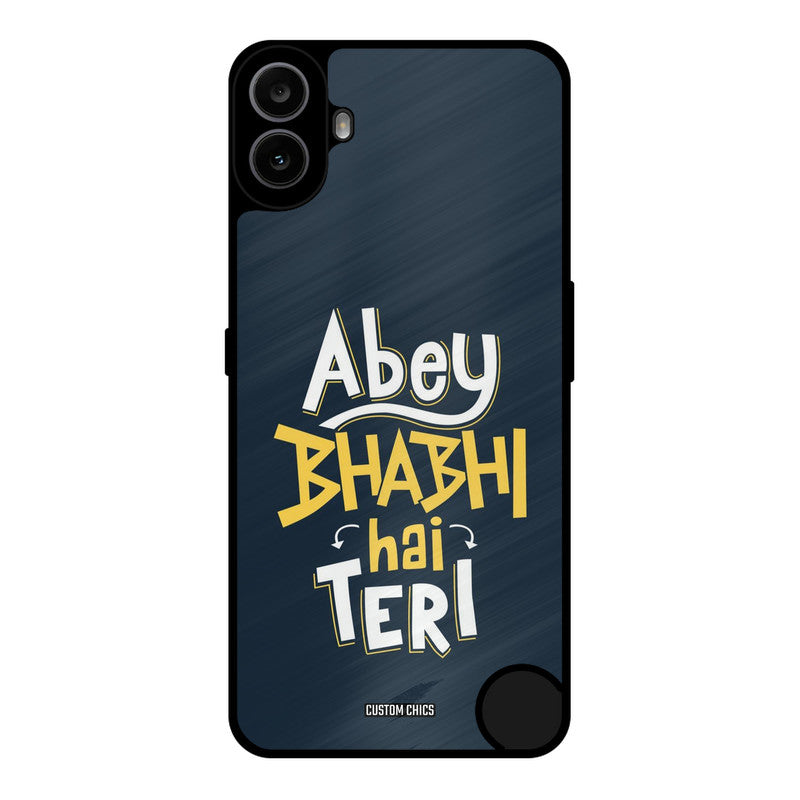 Bhabhi Hai Teri Nothing CMF Phone 1 Mobile Back Cover - Typography PrintShield Case