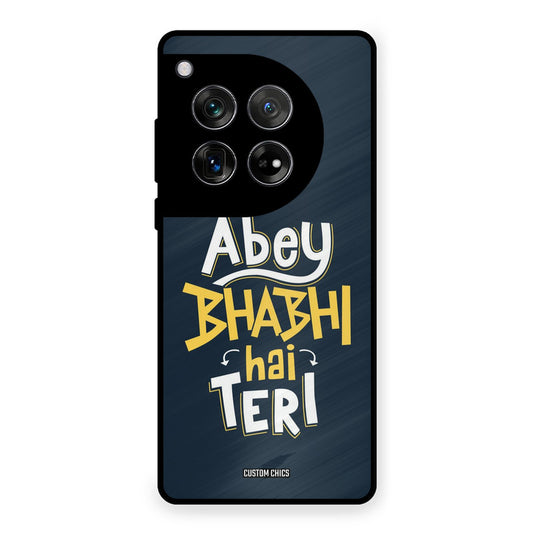 Bhabhi Hai Teri OnePlus 12 Mobile Back Cover - Typography PrintShield Case