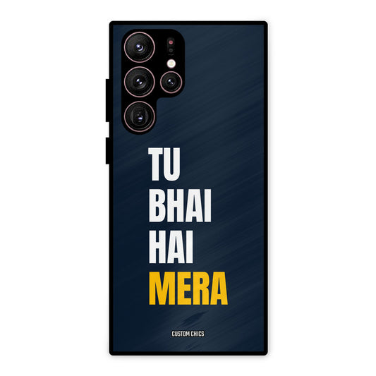 Bhai Hai Mera Samsung Galaxy S22 Ultra Mobile Back Cover - Typography PrintShield Case