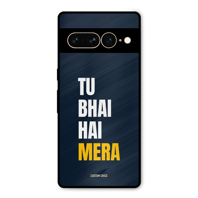 Bhai Hai Mera Google Pixel 7 Pro Mobile Back Cover - Typography PrintShield Case
